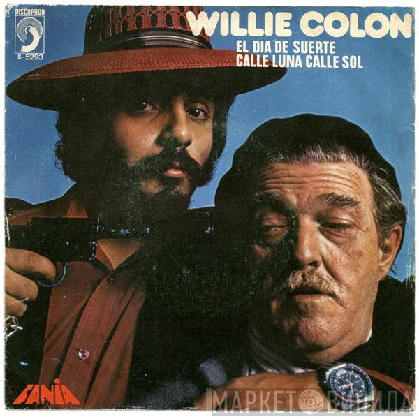  Willie Colón  - El Dia De Suerte / Calle Luna Calle Sol