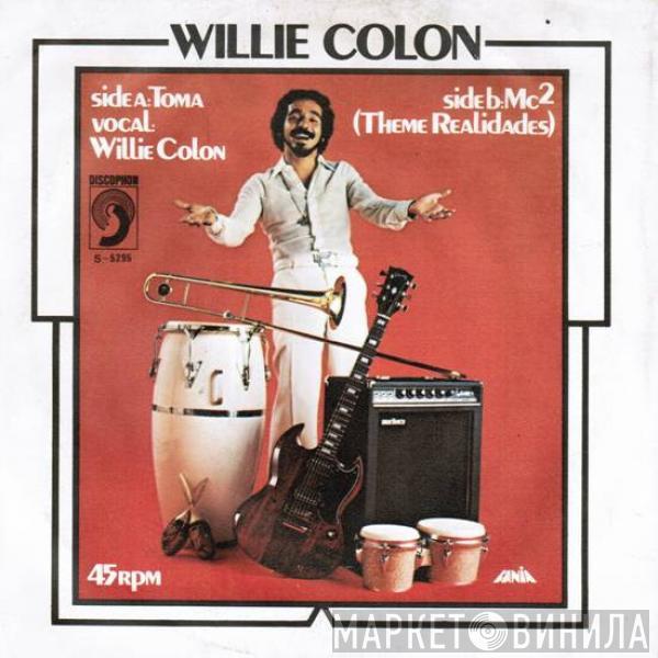  Willie Colón  - Toma / Mc2 (Theme Realidades)