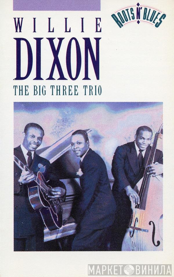 Willie Dixon - The Big Three Trio