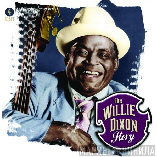 Willie Dixon - The Willie Dixon Story