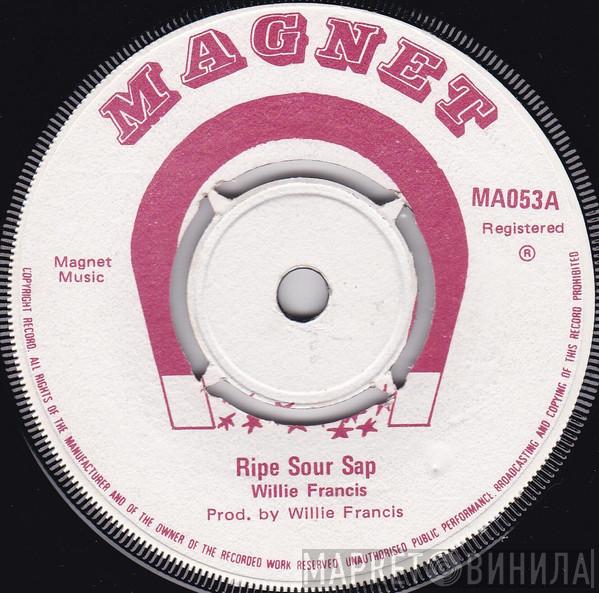  Willie Francis  - Ripe Sour Sap / Poor Boy