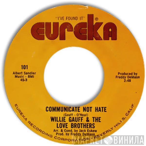 Willie Gauff & The Love Brothers - Communicate Not Hate / It Takes A Whole Lotta Woman