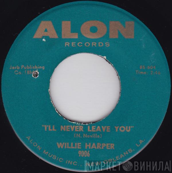 Willie Harper - I'll Never Leave You
