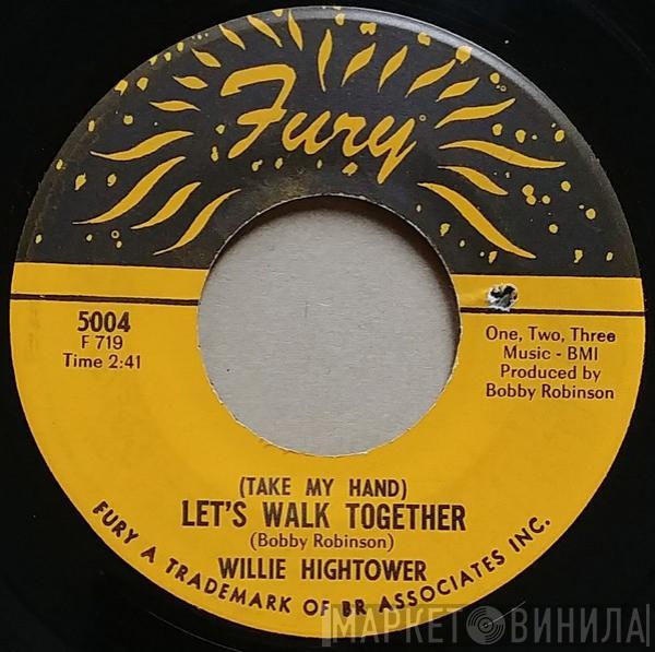 Willie Hightower - (Take My Hand) Let's Walk Together / I Love You (Yes I Do)