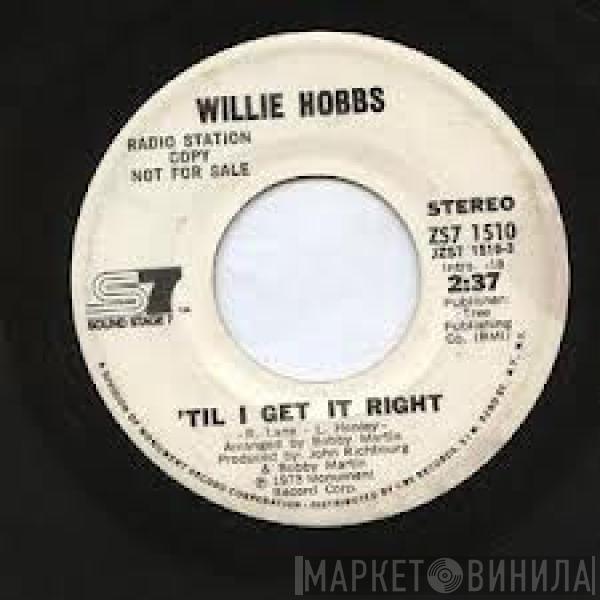 Willie Hobbs - 'Til I Get It Right