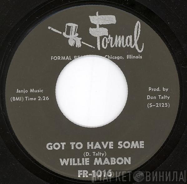 Willie Mabon - Got To Have Some / Why Did It Happen To Me