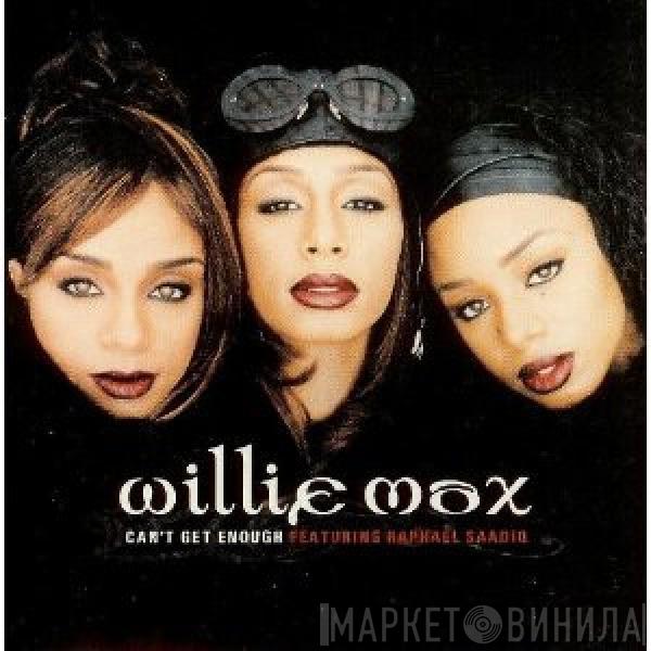  Willie Max  - Can't Get Enough