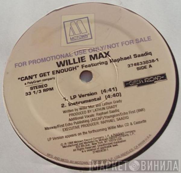 Willie Max, Raphael Saadiq - Can't Get Enough
