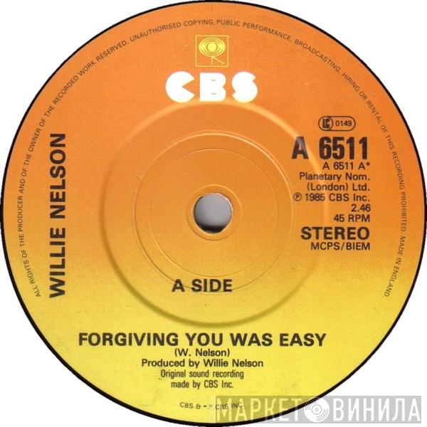 Willie Nelson  - Forgiving You Was Easy / You Wouldn't Cross The Street (To Say Goodbye)