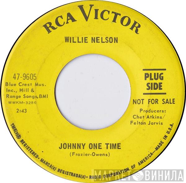  Willie Nelson  - Johnny One Time / She's Still Gone