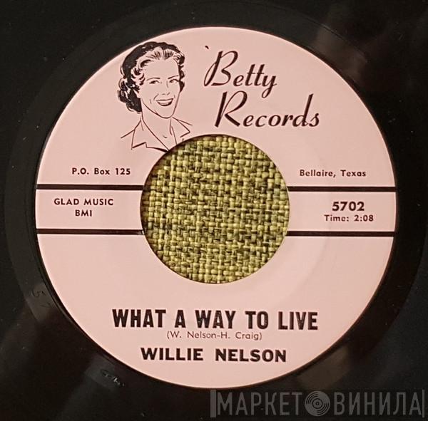  Willie Nelson  - Misery Mansion / What A Way To Live