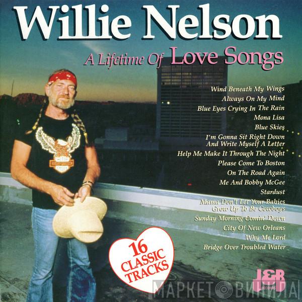  Willie Nelson  - A Lifetime Of Love Songs