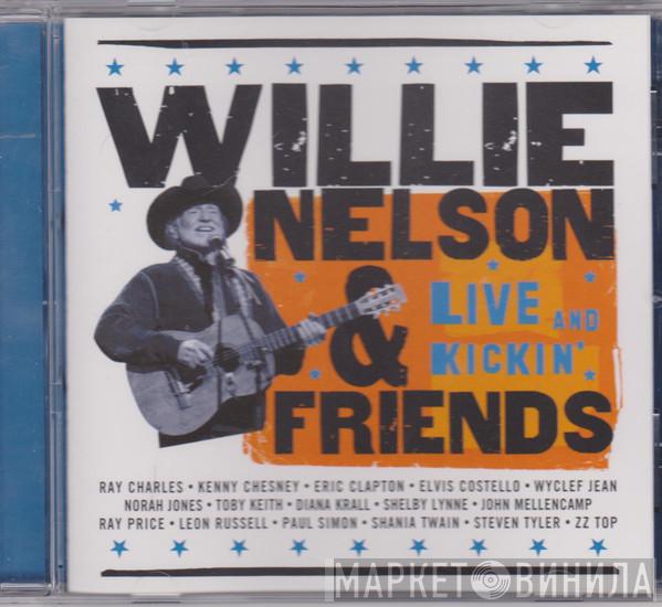 Willie Nelson, Friends Of Willie Nelson - Live And Kickin'