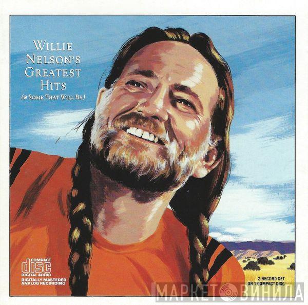 Willie Nelson  - Greatest Hits (& Some That Will Be)