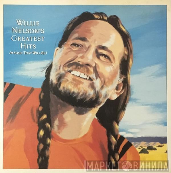  Willie Nelson  - Greatest Hits (& Some That Will Be)