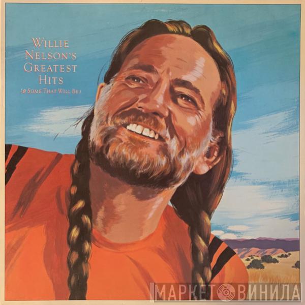  Willie Nelson  - Greatest Hits (& Some That Will Be)