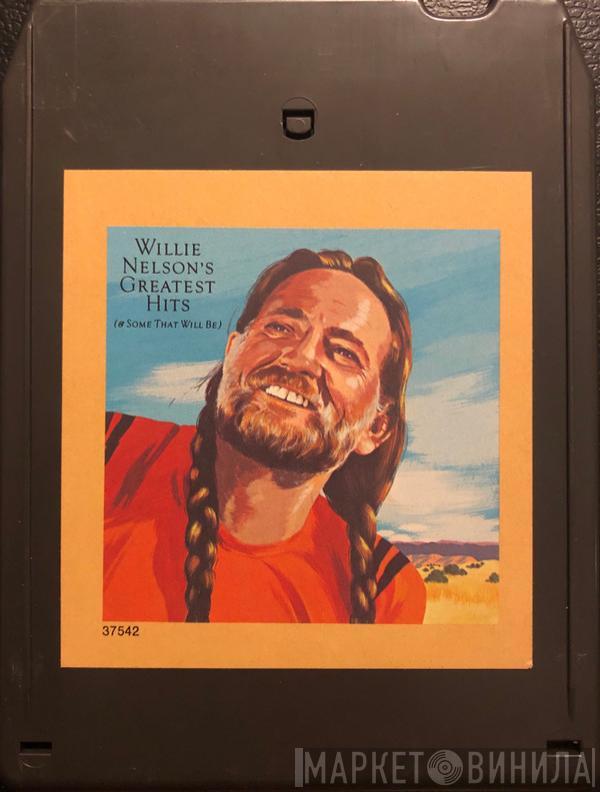  Willie Nelson  - Greatest Hits (& Some That Will Be)