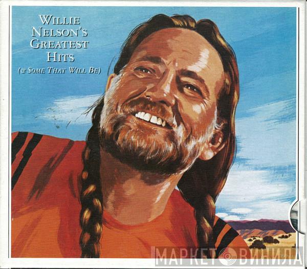  Willie Nelson  - Greatest Hits (& Some That Will Be)