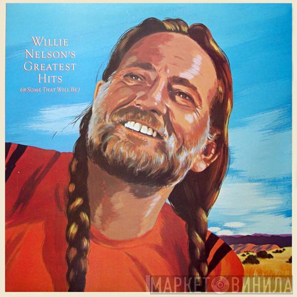  Willie Nelson  - Greatest Hits (& Some That Will Be)