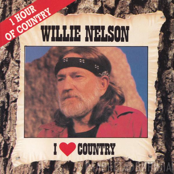  Willie Nelson  - I Love Country