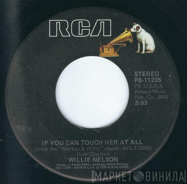  Willie Nelson  - If You Can Touch Her At All