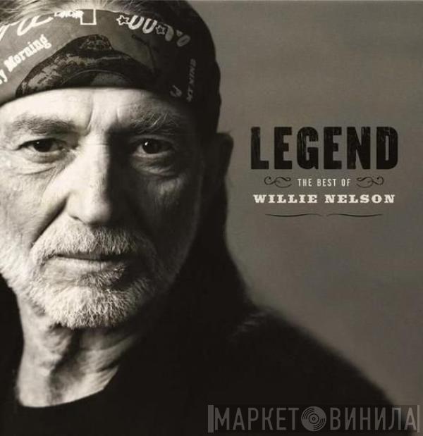 Willie Nelson  - Legend: The Best Of Willie Nelson