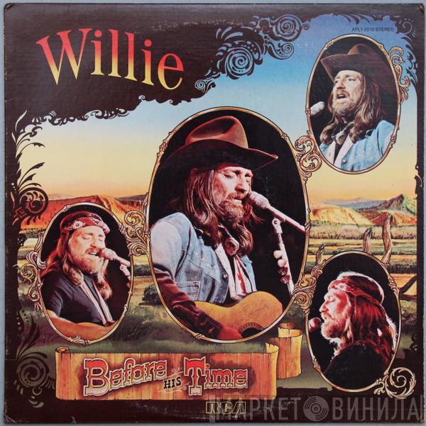 Willie Nelson - Willie - Before His Time