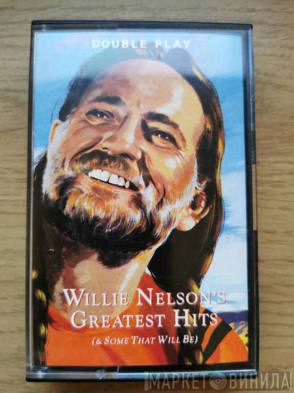  Willie Nelson  - Willie Nelson's Greatest Hits (& Some That Will Be)