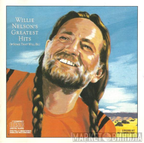  Willie Nelson  - Willie Nelson's Greatest Hits (And Some That Will Be)