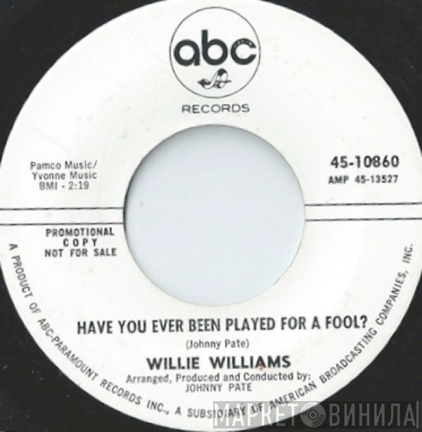 Willie Williams  - Have You Ever Been Played For A Fool? / With All Of My Soul