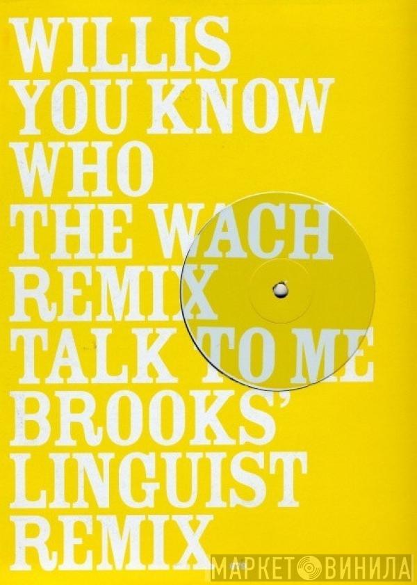 Willis - You Know Who / Talk To Me
