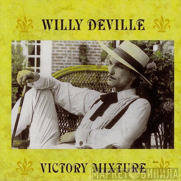 Willy DeVille - Victory Mixture