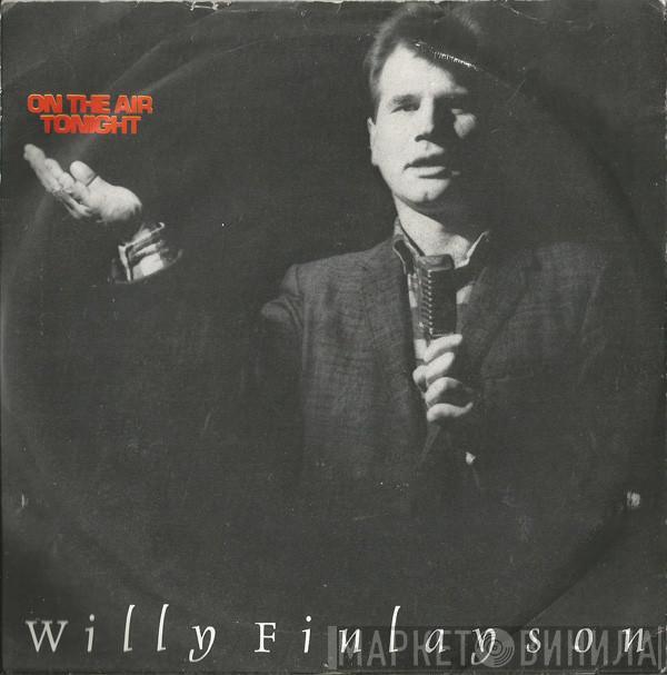 Willy Finlayson - On The Air Tonight