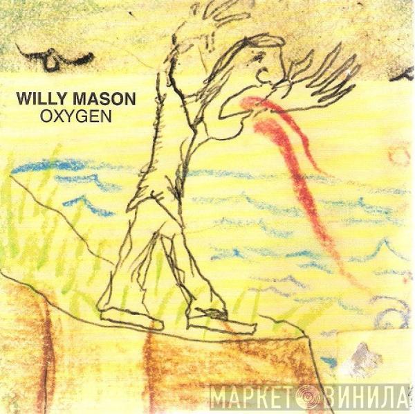  Willy Mason  - Oxygen
