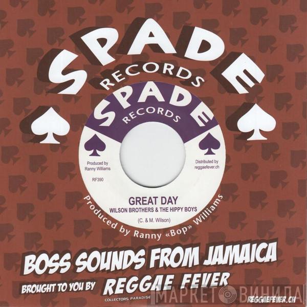 Wilson Brothers , The Hippy Boys, Michael Wilson  - Great Day (Things I Used To Do) / Boss Dynamite