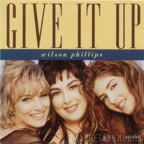  Wilson Phillips  - Give It Up