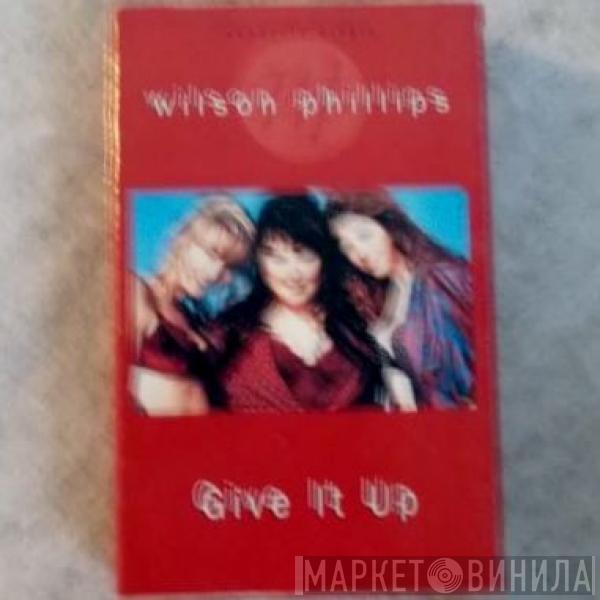  Wilson Phillips  - Give It Up