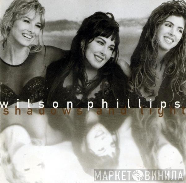 Wilson Phillips - Shadows And Light