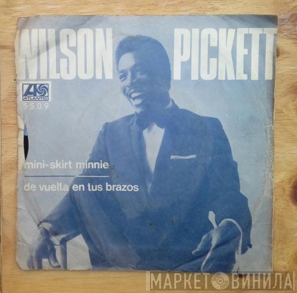  Wilson Pickett  - Mini-skirt Minnie / De Vuelta En Tus Brazos