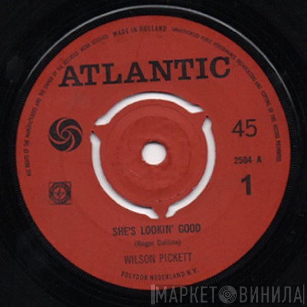  Wilson Pickett  - She's Looking Good/We've  Gotta Have Love