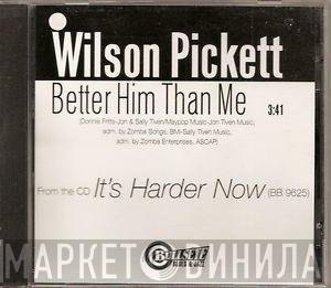 Wilson Pickett - Better Him Than Me