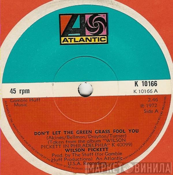 Wilson Pickett - Don't Let The Green Grass Fool You