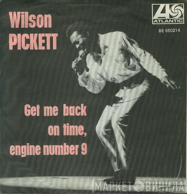  Wilson Pickett  - Get Me Back On Time, Engine Number 9