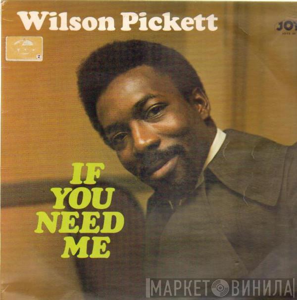 Wilson Pickett - If You Need Me