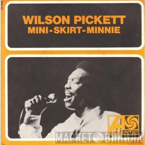  Wilson Pickett  - Mini-Skirt-Minnie