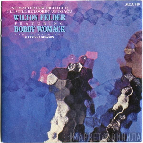 Wilton Felder - (No Matter How High I Get) I'll Still Be Looking Up To You
