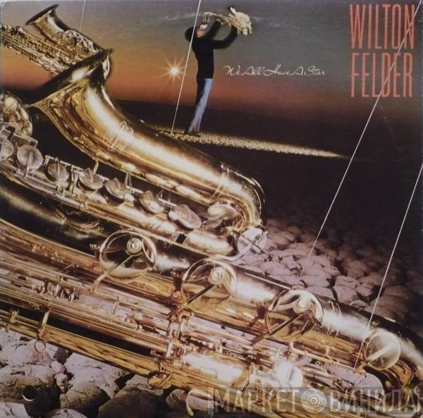  Wilton Felder  - We All Have A Star