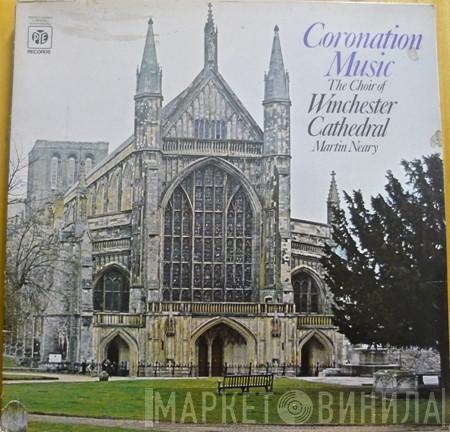 , Winchester Cathedral Choir  Martin Neary   - Coronation Music