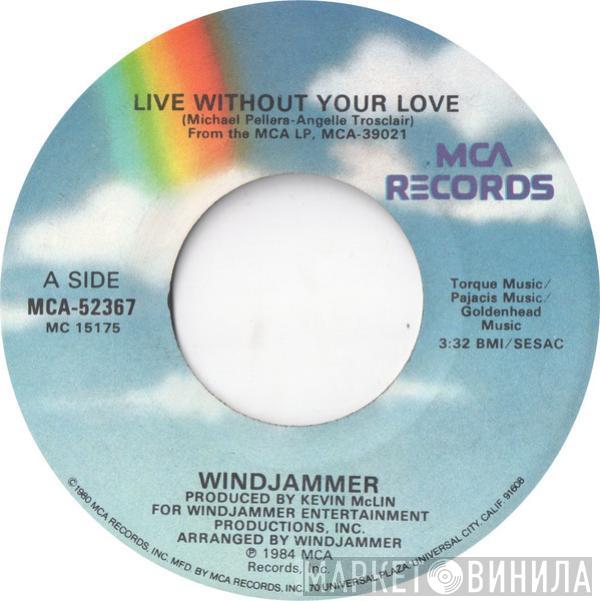 Windjammer - Live Without Your Love