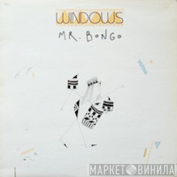Windows  - Mr. Bongo